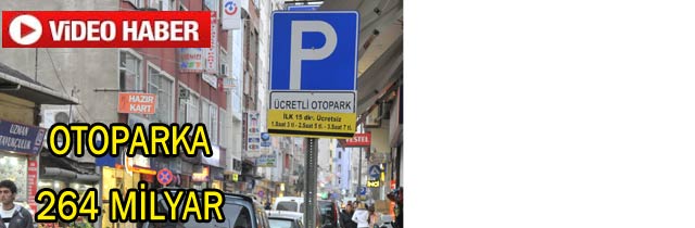 Otoparklardan 264 Milyar