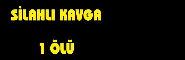 Kavgada Kan Aktı 1 Ölü