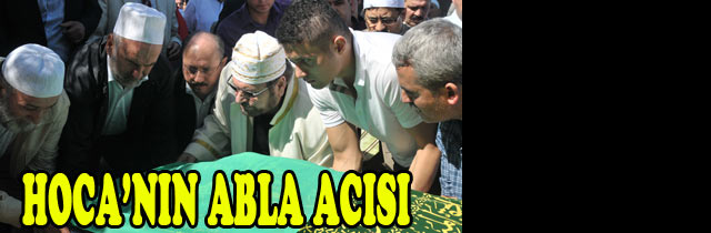 Haydar Başın Abla Acısı