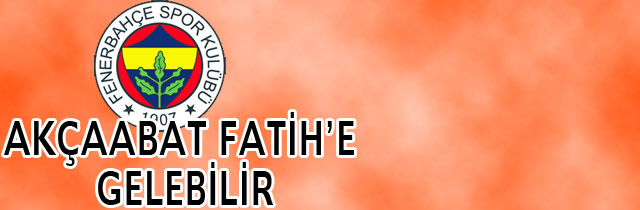 Fenerbahçe Akçaabata Gelebilir