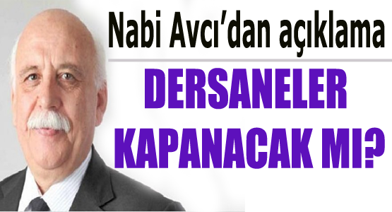 DERSANELER KAPANIYOR MU?