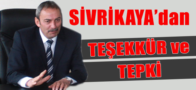 Sivrikaya'dan Teşekkür ve Tepki