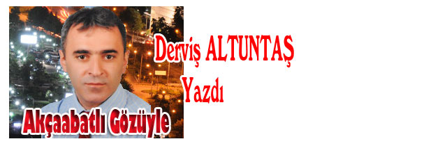 Derviş Altuntaş Yazdı