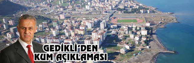 Gedikli Açıklama Yaptı