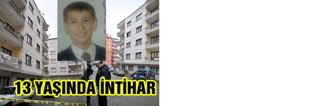13 Yaşında İntihar Etti