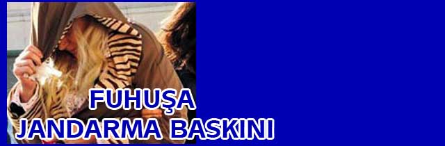 Jandarmadan Fuhuş Baskını