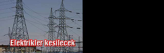 Pazar Günü Elektrikler Kesilecek