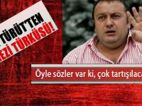 Türüt Öyle Şeyler Dedi ki!