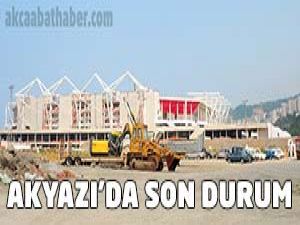 Akyazı'da Son Durum
