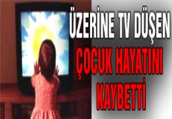 TV 3 Yaşındaki Çocuğu Öldürdü