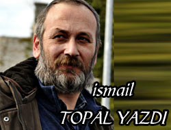 İsmail Topal'ın Köşe Yazısı