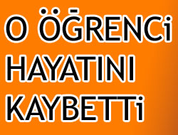 Lise Öğrencisi Hayatını Kaybetti.