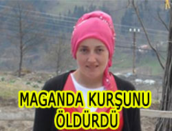 Maganda Kurşunu Can Aldı