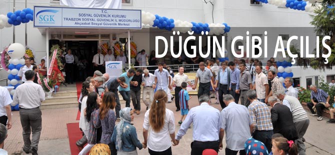 SGK'YA GÖRKEMLİ AÇILIŞ