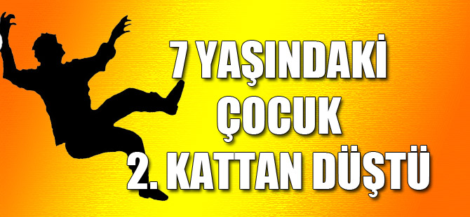 2. Kattan Düşen Çocuk Yaralandı