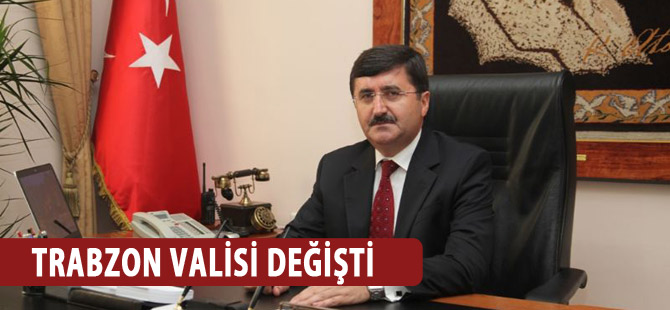Trabzon Valisi Değişti