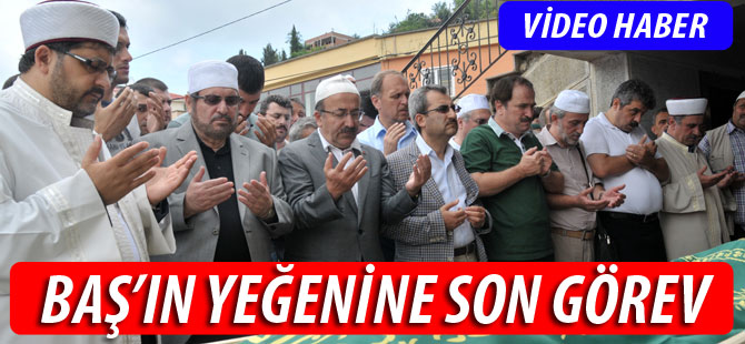 Haydar Baş'ın Yeğeni Akçaabat'ta Toprağa Verildi.