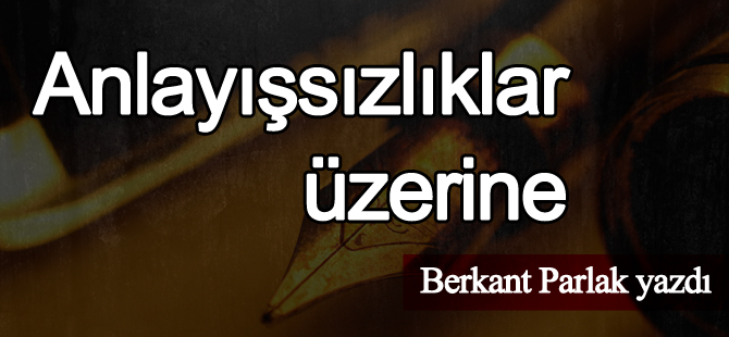Berkant Parlak'ın yazısı