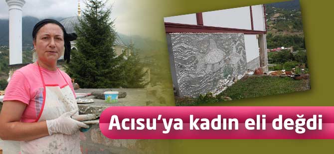 Acısu’ya kadın eli değdi