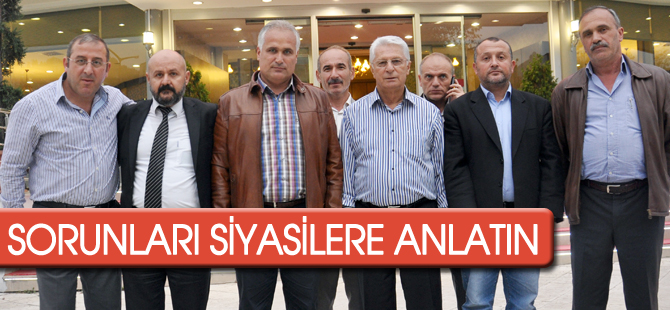 Siyasilere anlatın