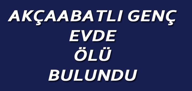 Akçaabat'ta bir kişi evinde ölü bulundu.