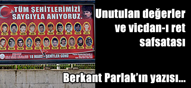 Unutulan değerler ve vicdan-ı ret safsatası