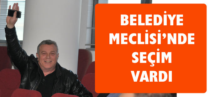 Akçaabat Belediye Meclisi'nde seçim vardı.