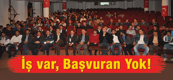 İş var, başvuran yok!
