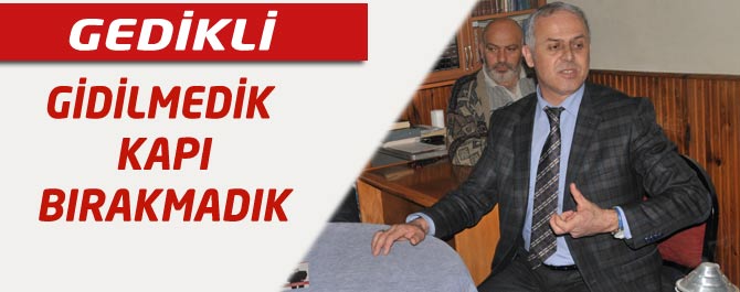 MHP Adayı Gedkli "Her kapıyı Çaldık"