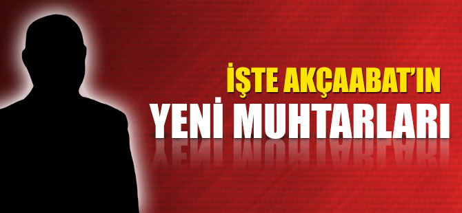 İşte Mahalle Mahalle Yeni Muhtarlarımız