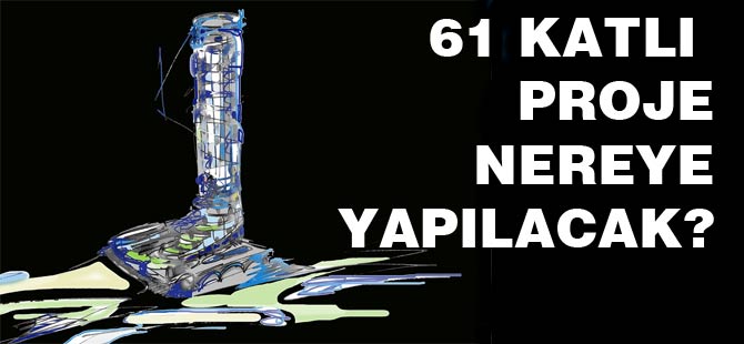 Akçaabat'a 61 Katlı Otel ve Residance