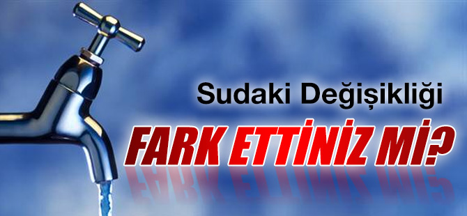 Akçaabat'taki içme suyundaki değişikliği far ettiniz mi?