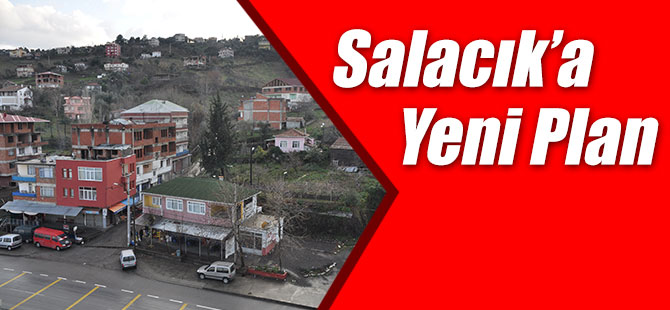 Salacık'a Yeni Plan