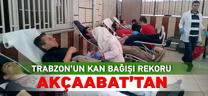 Trabzon’un Kan Bağış Rekoru Akçaabat’tan