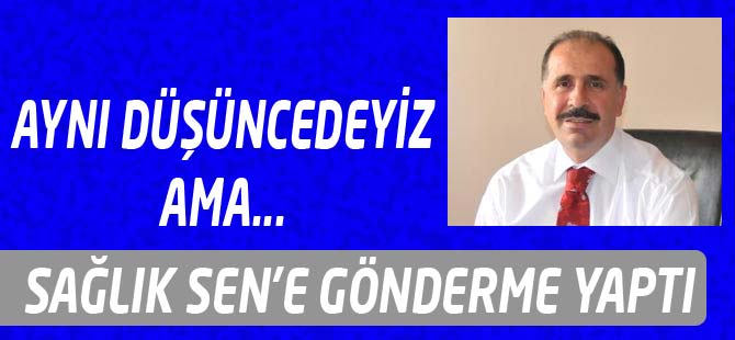Sağlık-Sen'e Gönderme Yaptı