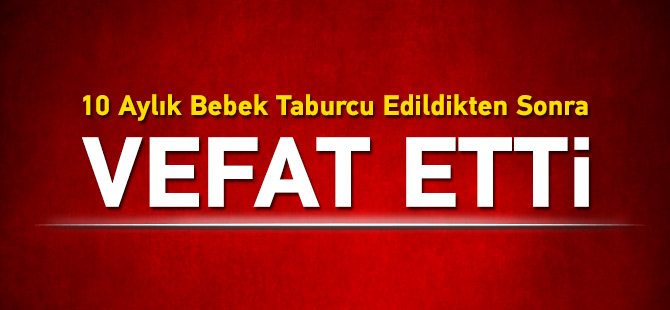 Kardeşinin oynarken çarptığı 10 aylık bebek öldü.