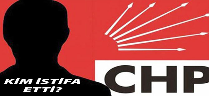 CHP'de İstifa var.