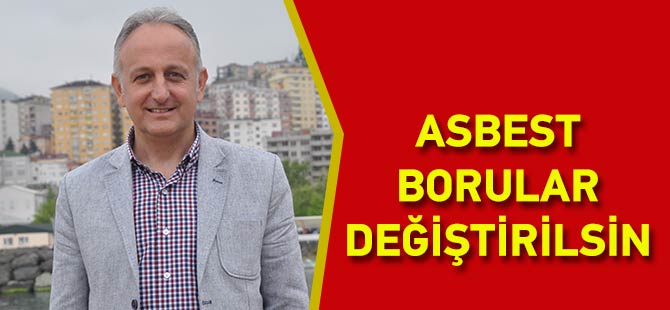 Asbest Borular Değiştirilsin