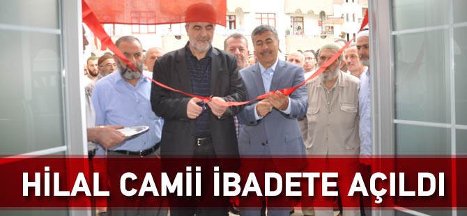 Hilal Camii İbadete Açıldı