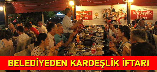 Akçaabat Belediyesin'den Kardeşlik İftarı
