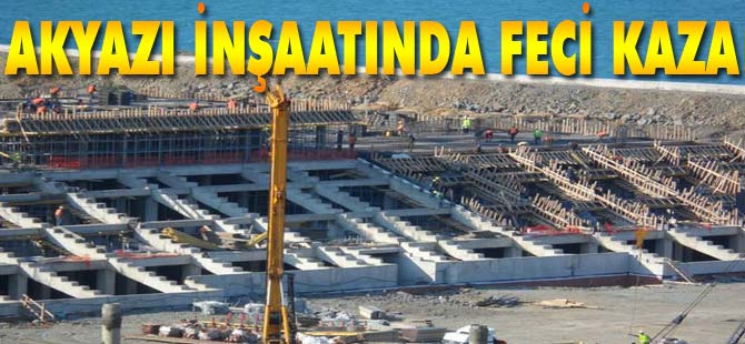 Akyazı İnşaatında feci kaza…