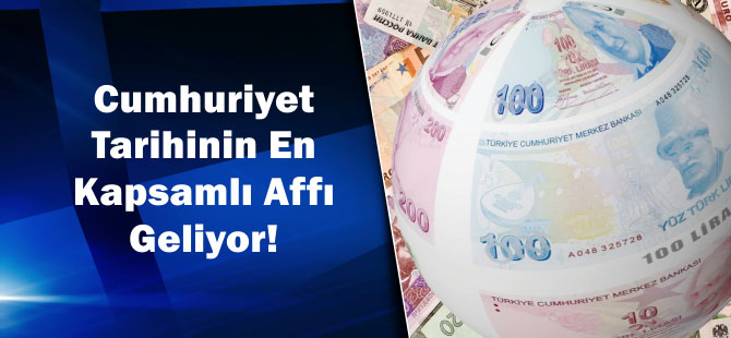 Cumhuriyet Tarihinin En Kapsamlı Affı