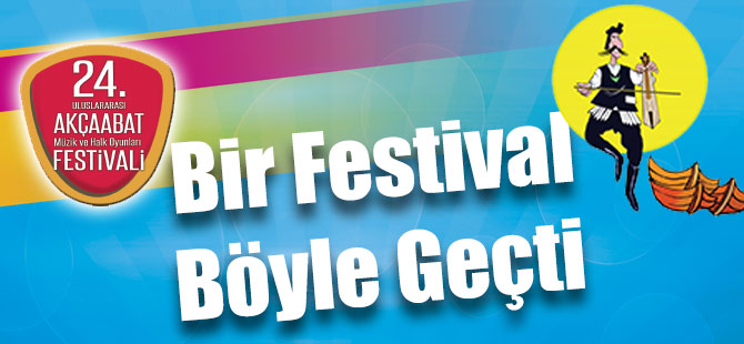 Bir Festival Böyle Geçti
