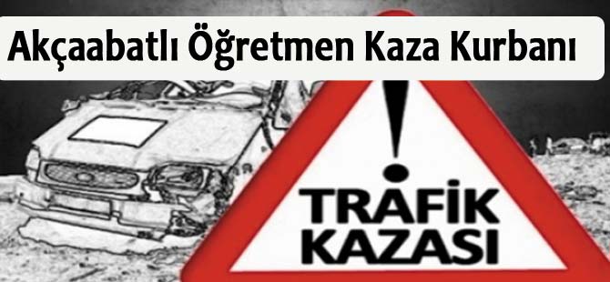 Akçaabatlı Öğretmen Kaza Kurbanı…