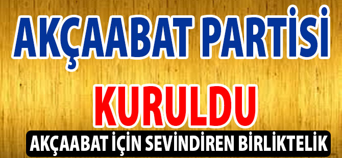 Akçaabat Partisi Kuruldu