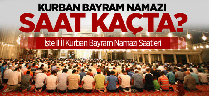 Bayram Namazı Kaçta Kılınacak.