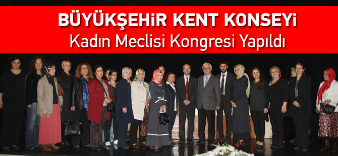 Trabzon Büyükşehir Kent Konseyi Kadın Meclisi Kongresi Yapıldı.