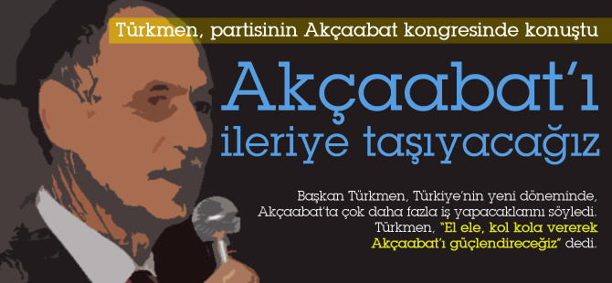 Akçaabat'ı ileriye taşıyacağız