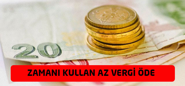 Zamanı Kullan Az Vergi Öde