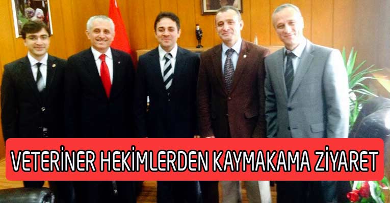 Veteriner Hekimlerden Kaymakama Ziyaret